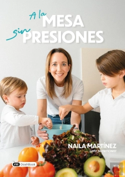 Bertrand.pt - A La Mesa Sin Presiones : Una Guia Para Dejar Atras Las Luchas En La Mesa Y Recuperar El Placer De Compartir Lo Cotidiano
