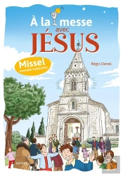 À La Messe Avec Jésus : Missel