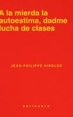 A La Mierda La Autoestima, Dadme Lucha De Clases