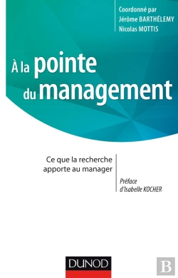 Bertrand.pt - À La Pointe Du Management ; Ce Que La Recherche Apporte Au Management