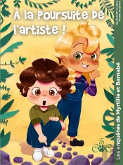 À La Poursuite De L'Artiste ! : Les Enquêtes De Myrtille Et Barnabé