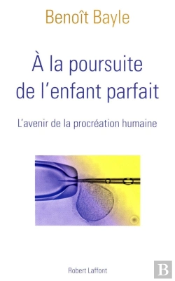 Bertrand.pt - À La Poursuite De L'Enfant Parfait ; L'Avenir De La Procréation Humaine