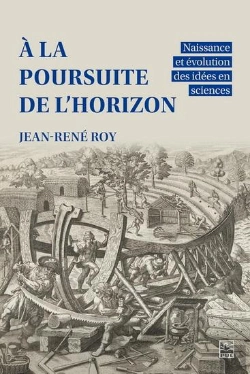 Bertrand.pt - A La Poursuite De L'Horizon : Naissance Et Évolution Des Idées En Sciences