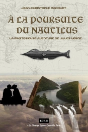 À La Poursuite Du Nautilus : La Mysterieuse Aventure De Jules Verne