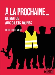 À La Prochaine... ; De Mai 68 Aux Gilets Jaunes