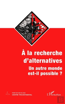 Bertrand.pt - À La Recherche D'Alternatives : Un Autre Monde Est-Il Possible ?