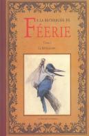 À La Recherche De Féérie T.1 ; La Révélation