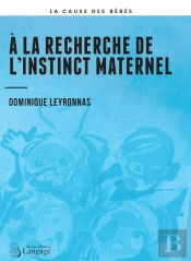 A La Recherche De  L Instinct Maternel