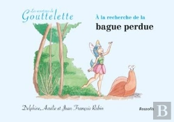 Bertrand.pt - A La Recherche De La Bague Perdue - Les Aventures De Goutelette