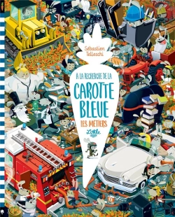 Bertrand.pt - À La Recherche De La Carotte Bleue ; Les Métiers