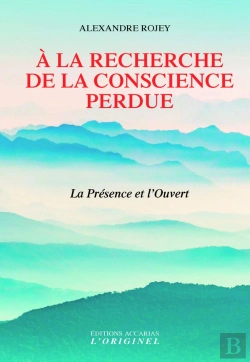 Bertrand.pt - À La Recherche De La Conscience Perdue ; La Présence De L'Ouvert