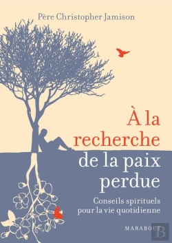 Bertrand.pt - À La Recherche De La Paix Perdue ; Conseils Spirituels Pour La Vie Quotidienne
