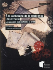 À La Recherche De La Résilience Industrielle : Les Pouvoirs Publics Face À La Crise