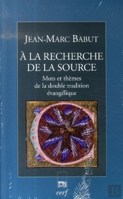 Bertrand.pt - À La Recherche De La Source ; Mots Et Thèmes De La Double Tradition Évangélique