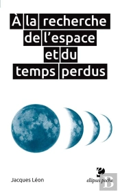 À La Recherche De L'Espace Et Du Temps Perdu