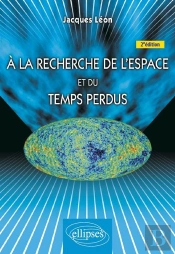 À La Recherche De L'Espace Et Du Temps Perdus (2e Édition)