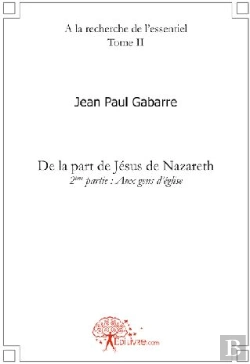 Bertrand.pt - À La Recherche De L'Essentiel T.2 ; De La Part De Jésus De Nazareth ; Deuxième Partie : Aux Gens D'Église