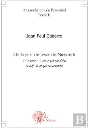À La Recherche De L'Essentiel T.2 ; De La Part De Jésus De Nazareth ; Première Partie : À Ceux Qui Ont Faim Et Soif De Ce Qui Est Essentiel