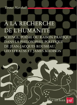 Bertrand.pt - À La Recherche De L'Humanité ; Science, Poésie Ou Raison Politique Dans La Philosophie Politique De Jean-Jacques Rousseau, Leo Strauss Et James Madison