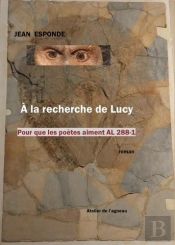 À La Recherche De Lucy ; Pour Que Les Poètes Aiment Al 288-1