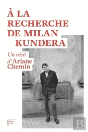 À La Recherche De Milan Kundera