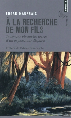Bertrand.pt - À La Recherche De Mon Fils ; Toute Une Vie Sur Les Traces D'Un Explorateur Disparu