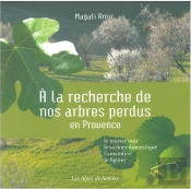 A La Recherche De Nos Arbres Perdus En Provence