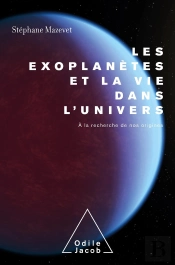 A La Recherche De Nos Origines - Les Exoplanetes Et La Vie De L'Univers