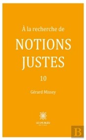 A La Recherche De Notions Justes - Tome 10