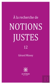 A La Recherche De Notions Justes - Tome 12