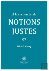 A La Recherche De Notions Justes Tome 7