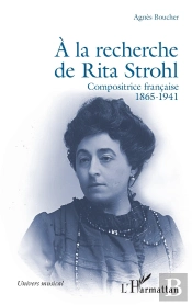 À La Recherche De Rita Strohl : Compositrice Française 1865-1941