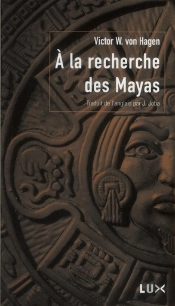 À La Recherche Des Mayas