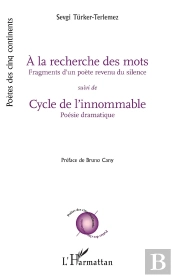 À La Recherche Des Mots Suivi De Cycle De L'Innommable : Fragments D'Un Poète Revenu Du Silence/Poésie Dramatique