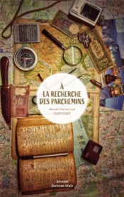 À La Recherche Des Parchemins Perdus