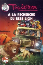 À La Recherche Du Bébé Lion T.17
