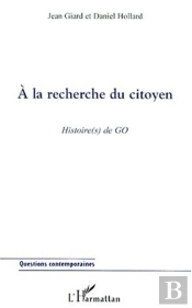 À La Recherche Du Citoyen ; Histoire(S) De Go