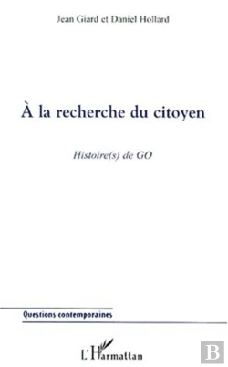 Bertrand.pt - À La Recherche Du Citoyen ; Histoire(S) De Go