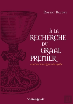 Bertrand.pt - A La Recherche Du Graal Premier : Essai Sur Les Origines Du Graal