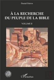 À La Recherche Du Peuple De La Bible Tome 2
