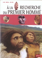 A La Recherche Du Premier Homme