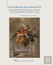 À La Recherche Du Rameau D'Or ; Nicolas Poussin Et L'Invention Du Ravissement De Saint Paul