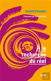 À La Recherche Du Réel ; Présenté Par Etienne Klein