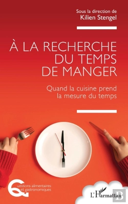 Bertrand.pt - À La Recherche Du Temps De Manger : Quand La Cuisine Prend La Mesure Du Temps