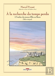 À La Recherche Du Temps Perdu : Intégrale : À L'Ombre Des Jeunes Filles En Fleurs