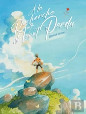 A La Recherche Du Vent Perdu
