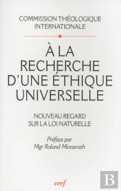 À La Recherche D'Une Éthique Universelle ; Nouveau Regard Sur La Loi Naturelle