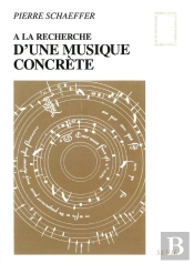 A La Recherche D'Une Musique Concrete