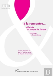 A La Rencontre . Affinites Et Coups De Foudre. Hommage A Claude Leroy