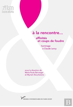 Bertrand.pt - A La Rencontre . Affinites Et Coups De Foudre. Hommage A Claude Leroy
